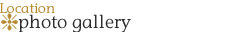Location - Photo Gallery Location - Photo Gallery